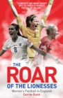 Image for The roar of the lionesses: women&#39;s football in England