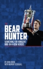 Image for The bear hunter  : searching for Rangers&#39; nine-in-a-row heroes