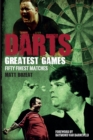 Image for Darts&#39; greatest games  : fifty finest matches