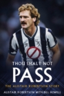 Image for Thou shall not pass  : the Alistair Robertson story