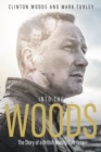 Image for Into the Woods  : the story of a British boxing cult hero