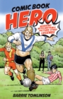 Image for Comic book hero  : working with Britain&#39;s picture strip legends