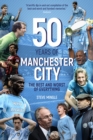 Image for 50 years of Manchester City  : the best and worst of everything
