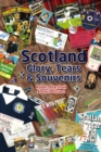 Image for Scotland - Glory, Tears &amp; Souvenirs