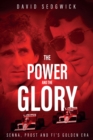 Image for The power and the glory  : Senna, Prost and F1&#39;s golden era