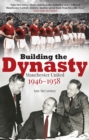 Image for Building the dynasty  : Manchester United 1946-1958