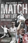 Image for Swansea City Match of My Life : Swans Legends Relive Their Greatest Games
