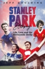 Image for Stanley Park Story : Life, Love and the Merseyside Derby