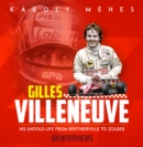 Image for Villeneuve : His Untold Life from Berthierville to Zolder