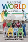 Image for Ruling the World : The Story of the 1992 Cricket World Cup