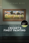 Image for The stories of cricket&#39;s finest painting  : Kent v Lancashire 1906