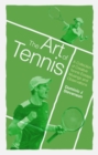 Image for The art of tennis  : a collection of creative tennis essays, musings and observations