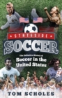 Image for Stateside soccer  : a definitive history of soccer in the United States of America