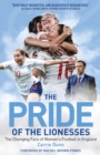 Image for The pride of the Lionesses  : the changing face of women's football in England