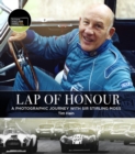 Image for Lap of honour  : a photographic journey with Sir Stirling Moss