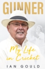 Image for Gunner  : my life in cricket