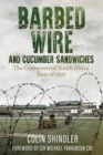 Image for Barbed wire and cucumber sandwiches  : the controversial South African tour of 1970