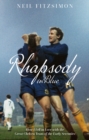 Image for Rhapsody in blue  : how I fell in love with the great Chelsea team of the early seventies