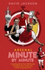 Image for Arsenal FC minute by minute  : the Gunners&#39; most historic moments