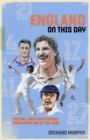 Image for England on this day  : cricket history, facts &amp; figures from every day of the year