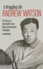Image for Andrew Watson, a Straggling Life