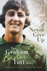 Image for Never Give Up : The Graham &#39;Buster&#39; Tutt Story