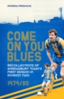 Image for Come on you blues  : recollections of Shrewsbury Town&#39;s first season in Division Two