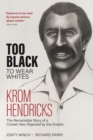 Image for Too Black to Wear White