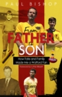 Image for From Father to Son: How Fate and Family Made Me a Watford Fan