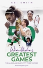 Image for Wimbledon&#39;s Greatest Games: The All England Club&#39;s Fifty Finest Matches