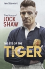 Image for Eye of the tiger  : the Jock Shaw story
