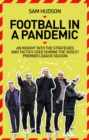 Image for Football in a pandemic  : an insight into premier league tactics and strategies utilised during the 2020/21 season