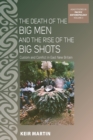 Image for The death of the big men and the rise of the big shots  : custom and conflict in East New Britain