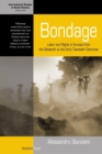 Image for Bondage  : labor and rights in Eurasia from the sixteenth to the early twentieth centuries