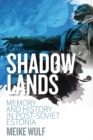 Image for Shadowlands: memory and history in post-Soviet Estonia