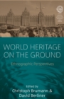 Image for World Heritage on the ground: ethnographic perspectives