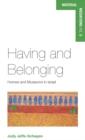 Image for Having and belonging: homes and museums in Israel