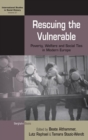 Image for Rescuing the vulnerable  : poverty, welfare and social ties in modern Europe