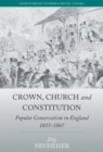 Image for Crown, church and constitution: popular Conservatism in England, 1815-1867