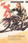 Image for The Devil&#39;s Wheels: Men and Motorcycling in the Weimar Republic : 2