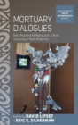 Image for Mortuary dialogues  : death ritual and the reproduction of moral community in Pacific modernities