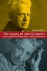 Image for The Legacy of Liberal Judaism : Ernst Cassirer and Hannah Arendt&#39;s Hidden Conversation