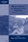 Image for Migration, settlement and belonging in Europe, 1500-1930s  : comparative perspectives