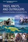 Image for Trees, knots, and outriggers (Kaynen Muyuw): environmental knowledge in the northeast Kula Ring
