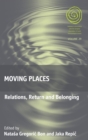 Image for Moving places  : relations, return, and belonging