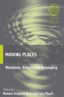 Image for Moving places: relations, return, and belonging