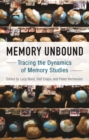 Image for Memory unbound: tracing the dynamics of memory studies