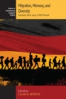 Image for Migration, memory, and diversity: Germany from 1945 to the present