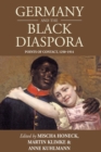 Image for Germany and the black diaspora  : points of contact, 1250-1914