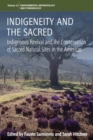 Image for Indigeneity and the sacred: indigenous revival and the conservation of sacred natural sites in the Americas